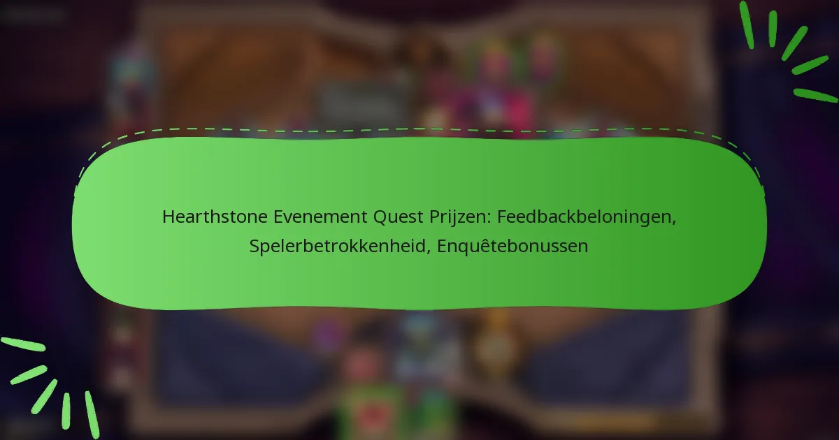Hearthstone Evenement Quest Prijzen: Feedbackbeloningen, Spelerbetrokkenheid, Enquêtebonussen