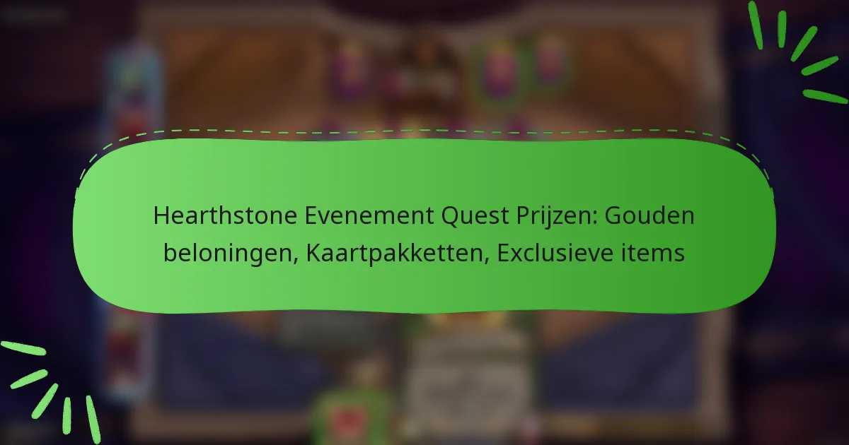 Hearthstone Evenement Quest Prijzen: Gouden beloningen, Kaartpakketten, Exclusieve items