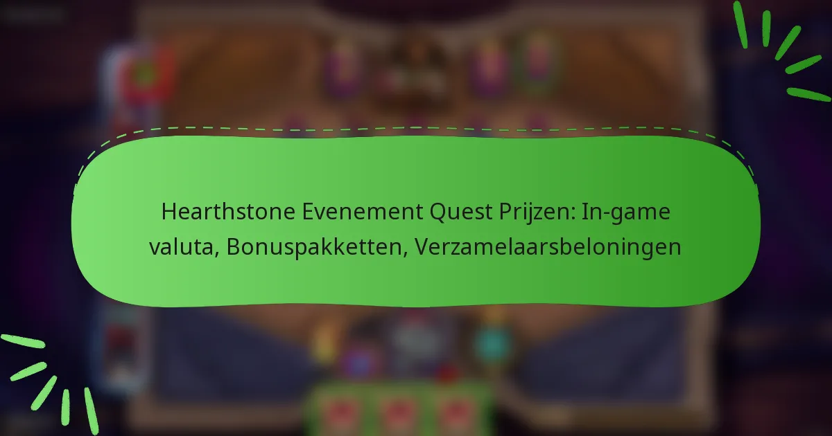 Hearthstone Evenement Quest Prijzen: In-game valuta, Bonuspakketten, Verzamelaarsbeloningen