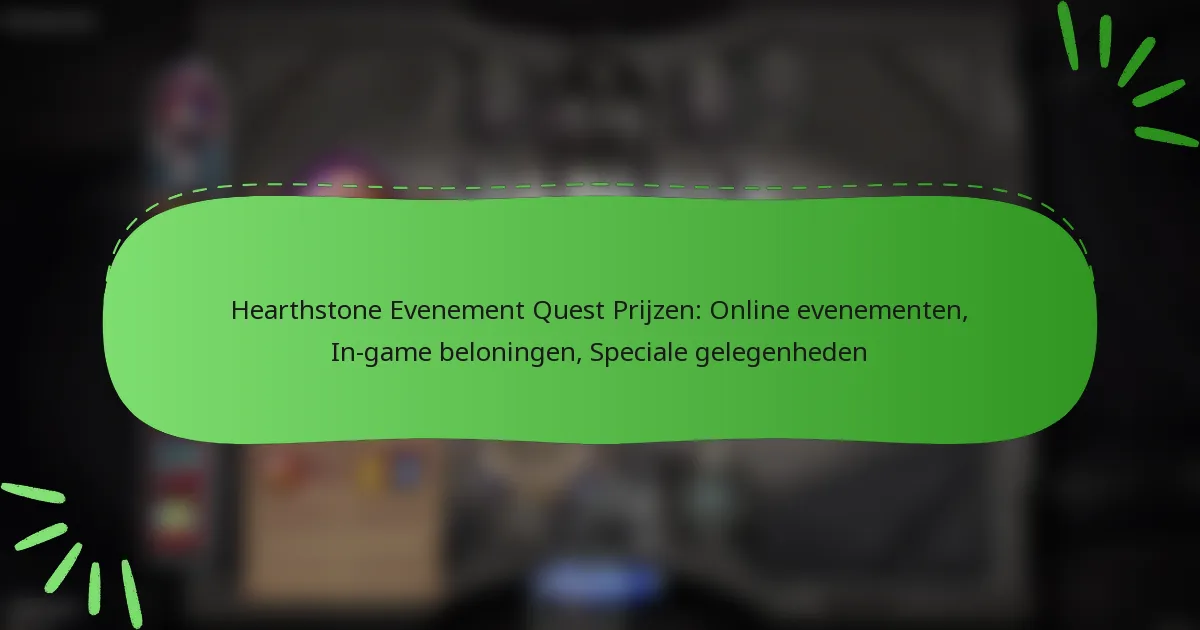 Hearthstone Evenement Quest Prijzen: Online evenementen, In-game beloningen, Speciale gelegenheden