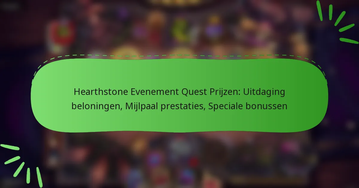 Hearthstone Evenement Quest Prijzen: Uitdaging beloningen, Mijlpaal prestaties, Speciale bonussen