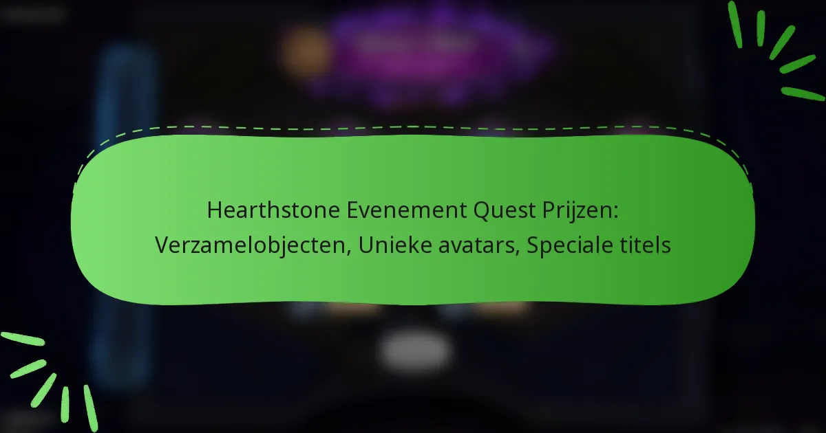 Hearthstone Evenement Quest Prijzen: Verzamelobjecten, Unieke avatars, Speciale titels