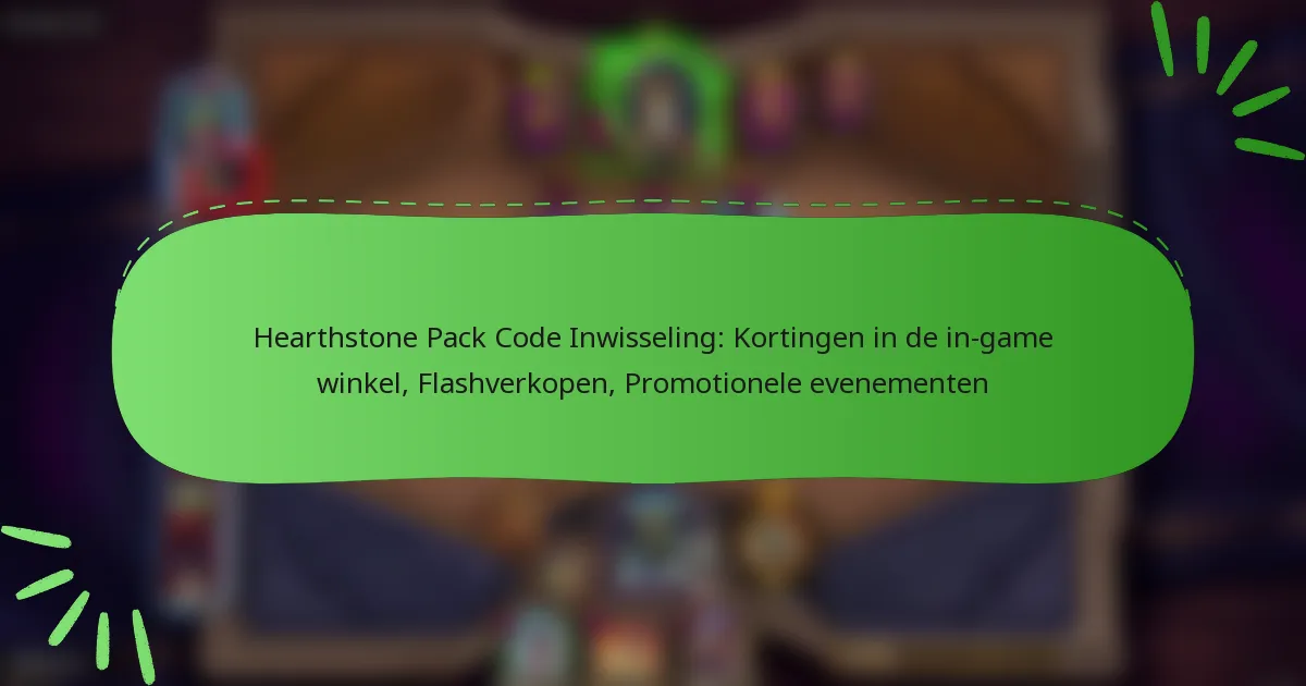 Hearthstone Pack Code Inwisseling: Kortingen in de in-game winkel, Flashverkopen, Promotionele evenementen