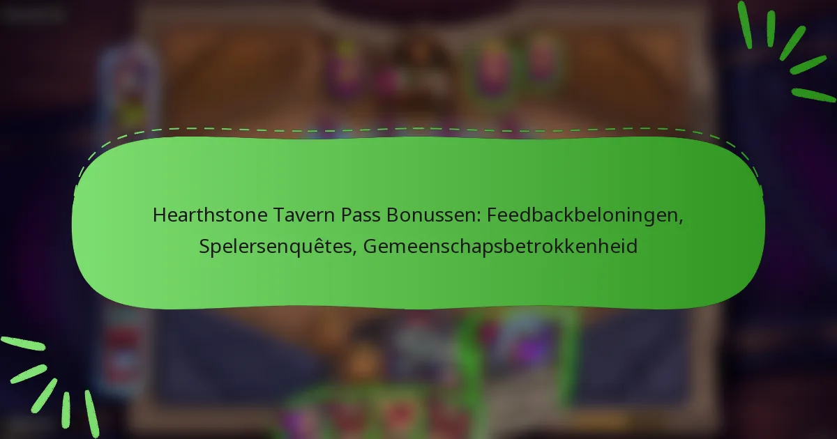 Hearthstone Tavern Pass Bonussen: Feedbackbeloningen, Spelersenquêtes, Gemeenschapsbetrokkenheid