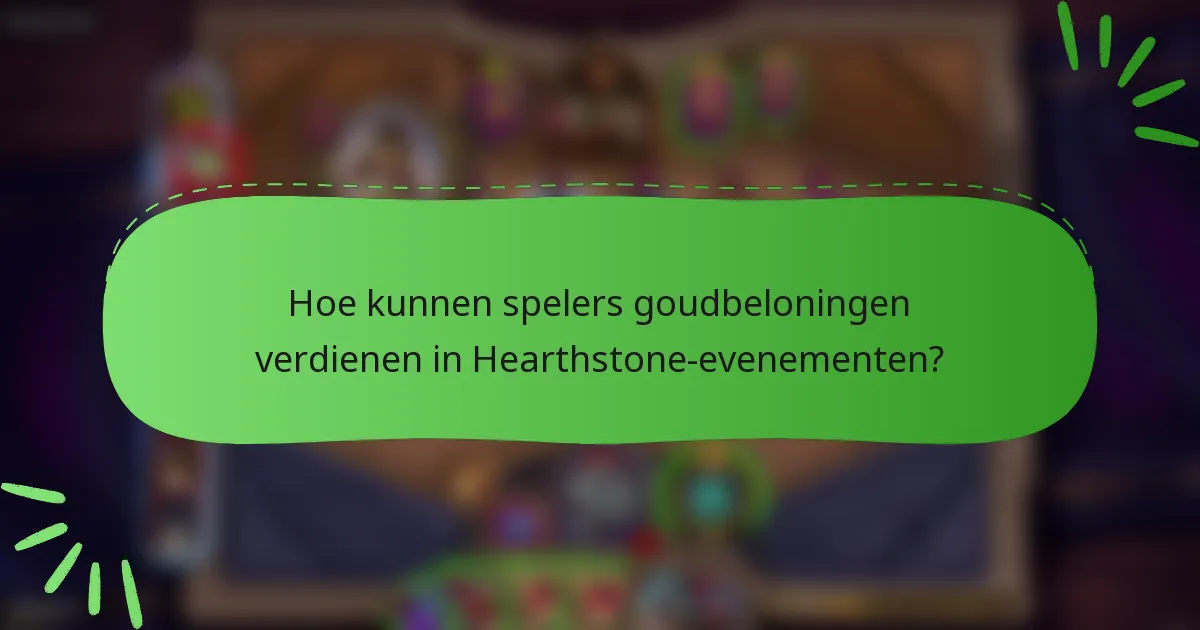 Hoe kunnen spelers goudbeloningen verdienen in Hearthstone-evenementen?