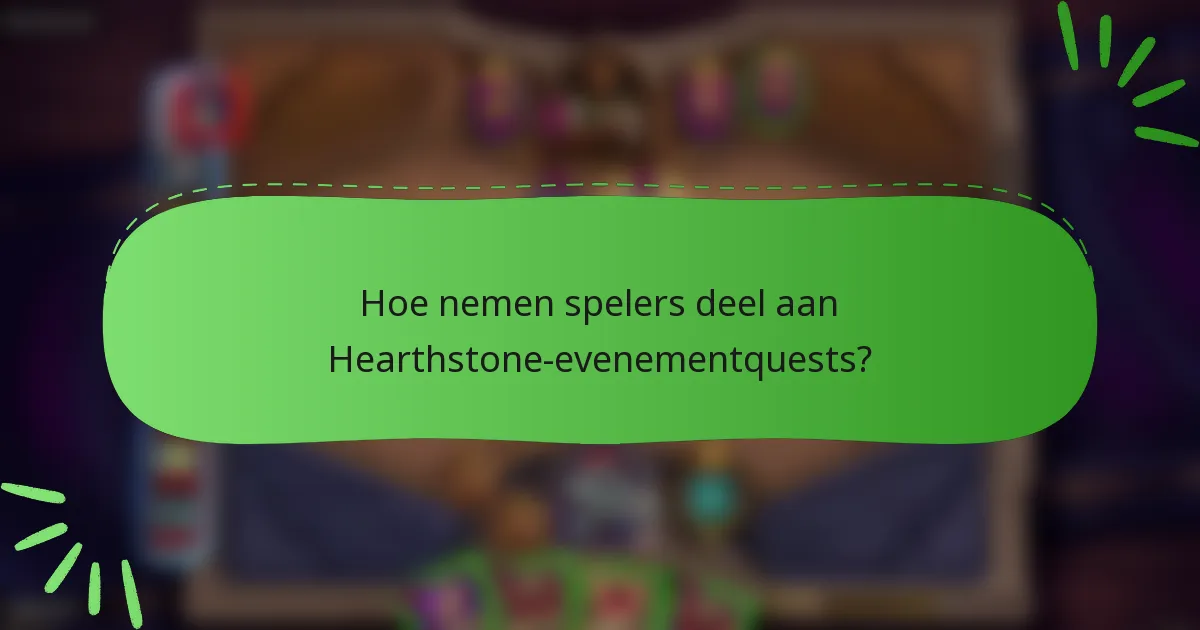 Hoe nemen spelers deel aan Hearthstone-evenementquests?