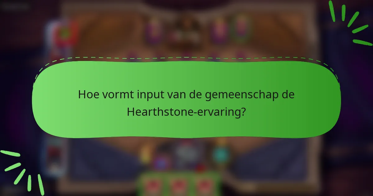 Hoe vormt input van de gemeenschap de Hearthstone-ervaring?