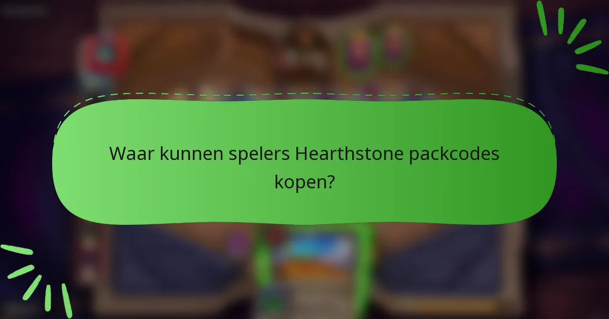 Waar kunnen spelers Hearthstone packcodes kopen?