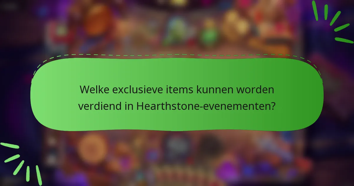 Welke exclusieve items kunnen worden verdiend in Hearthstone-evenementen?