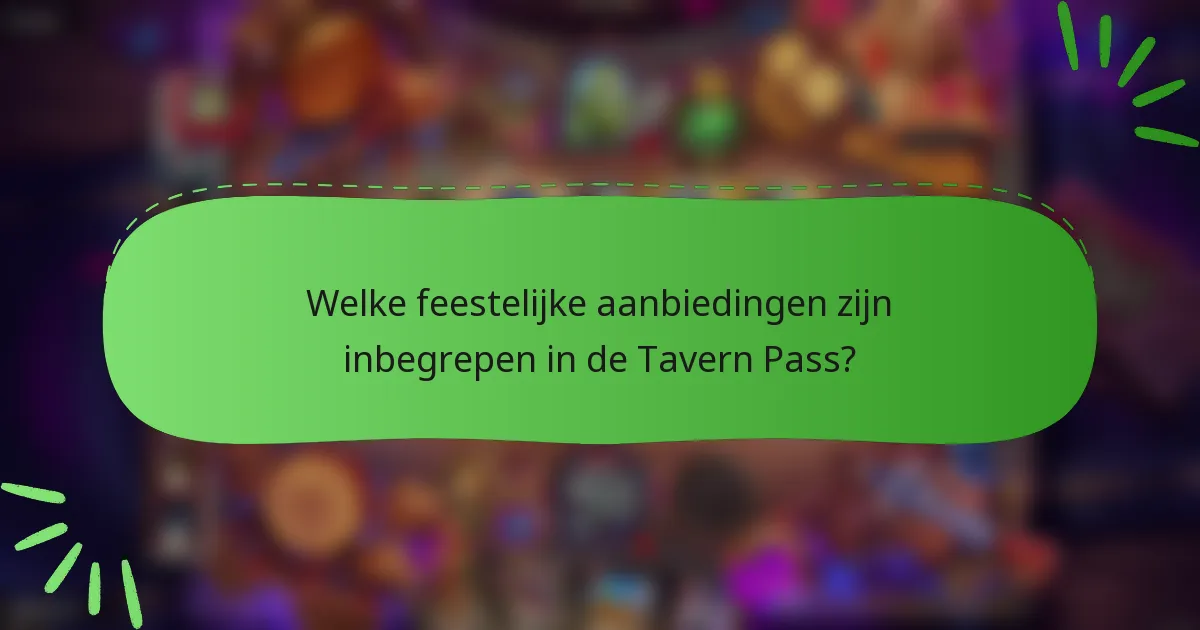 Welke feestelijke aanbiedingen zijn inbegrepen in de Tavern Pass?