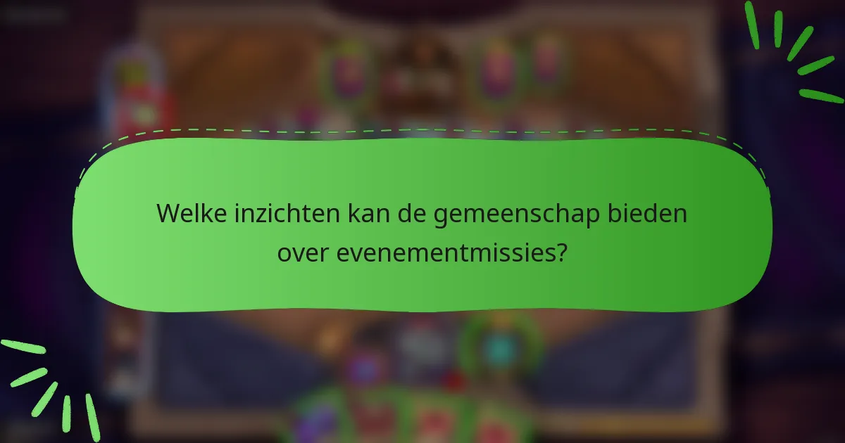 Welke inzichten kan de gemeenschap bieden over evenementmissies?