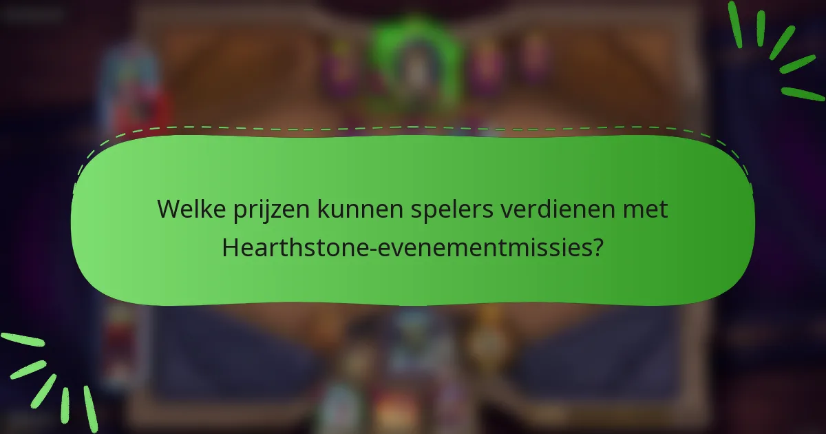Welke prijzen kunnen spelers verdienen met Hearthstone-evenementmissies?