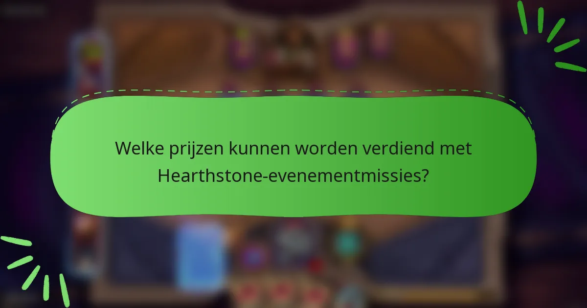 Welke prijzen kunnen worden verdiend met Hearthstone-evenementmissies?
