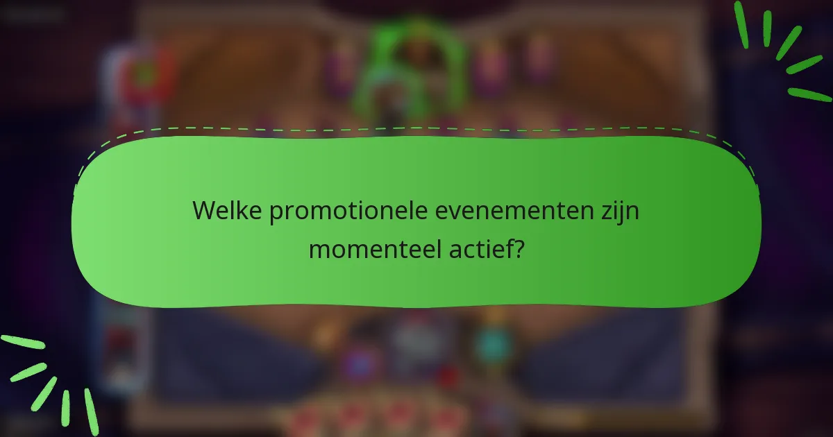 Welke promotionele evenementen zijn momenteel actief?