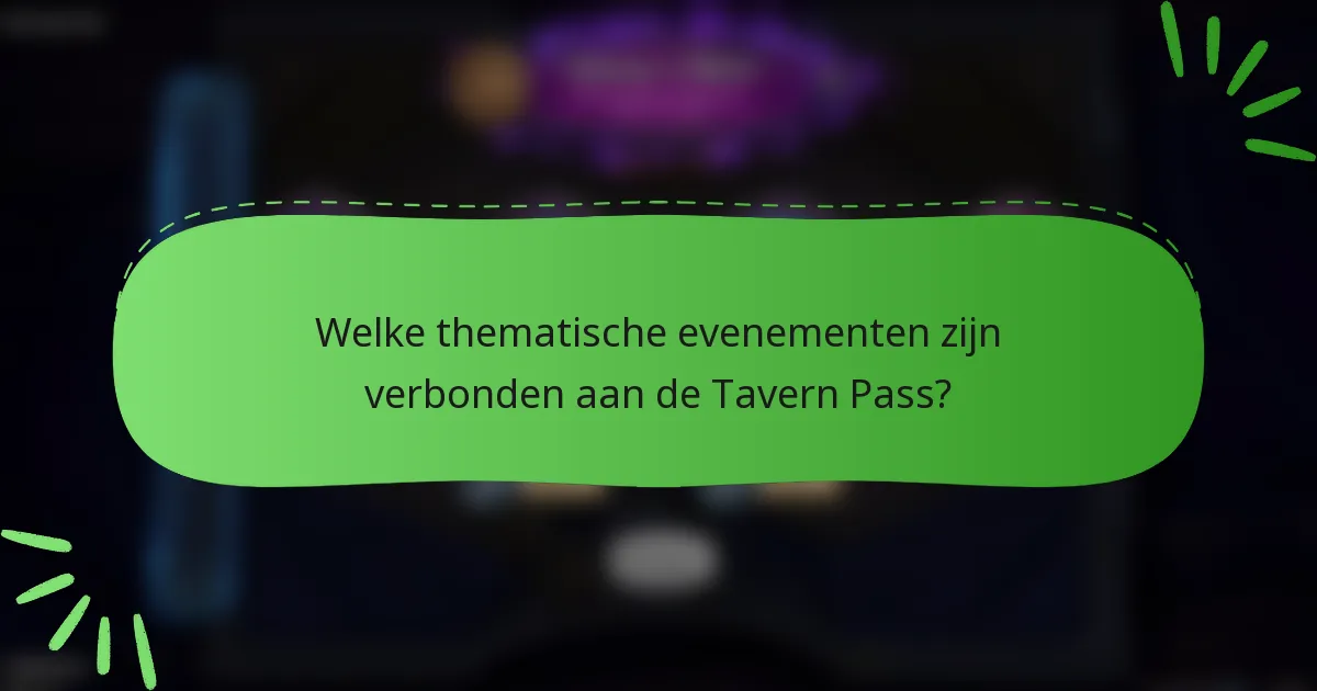 Welke thematische evenementen zijn verbonden aan de Tavern Pass?
